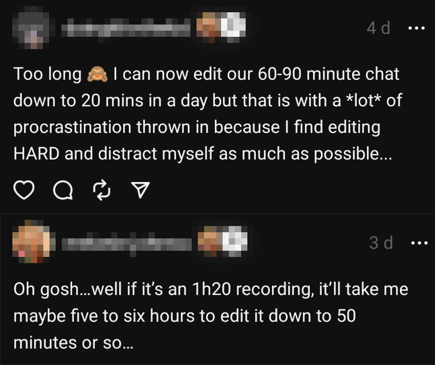 Screenshot of two posts from Threads from people talking about how long it takes them to edit their own podcasts.